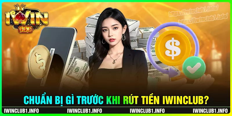 Điều kiện thực hiện rút tiền iwinclub cho hội viên
