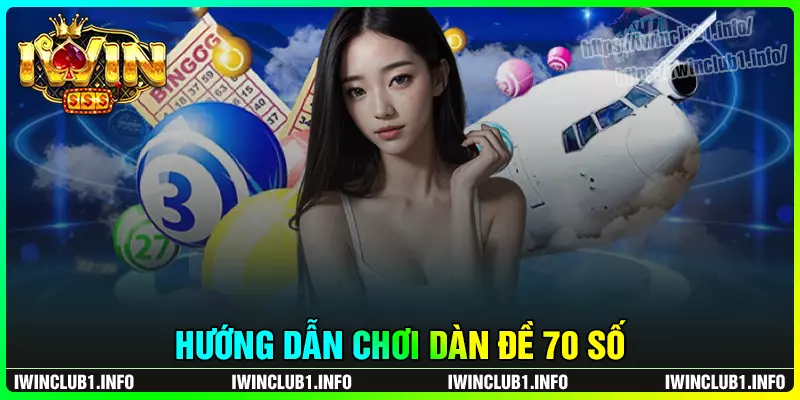 Hướng dẫn bắt dàn đề 70 số đánh quanh năm