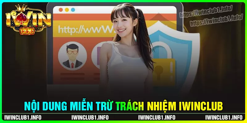 Nội dung chính sách miễn trừ trách nhiệm iwinclub
