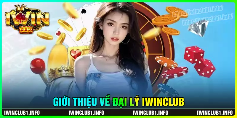 Tổng quan về đại lý iwinclub chất lượng