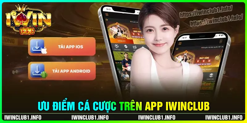 Ưu điểm nổi bật khi cá cược trên app iwinclub