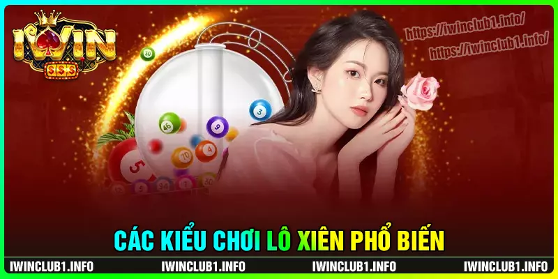Các hình thức chơi lô xiên phổ biến trên thị trường