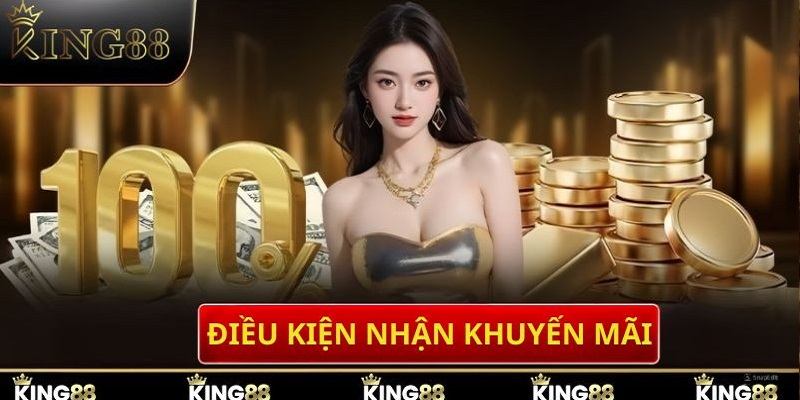 Tìm hiểu điều kiện tham gia nhận khuyến mãi King88