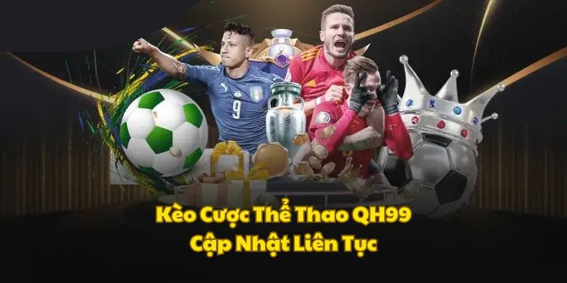 Nhiều loại kèo cược & cập nhật thông tin nhanh chóng Nhiều loại kèo cược & cập nhật thông tin nhanh chóng