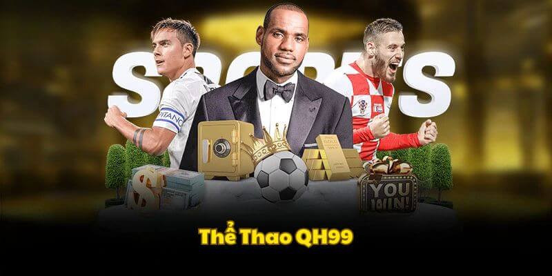 Khái quát chung sân chơi thể thao QH99 Khái quát chung sân chơi thể thao QH99