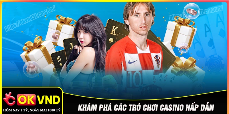 Top 5 sản phẩm cá cược chất lượng OKVND Casino