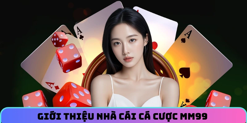 gioi-thieu-nha-cai-ca-cuoc-mm99